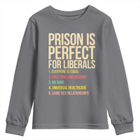 Prison Is Perfect For Liberals Youth Sweatshirt Funny Anti Liberal Quote Satire Statement Subtle FDT Political Humor