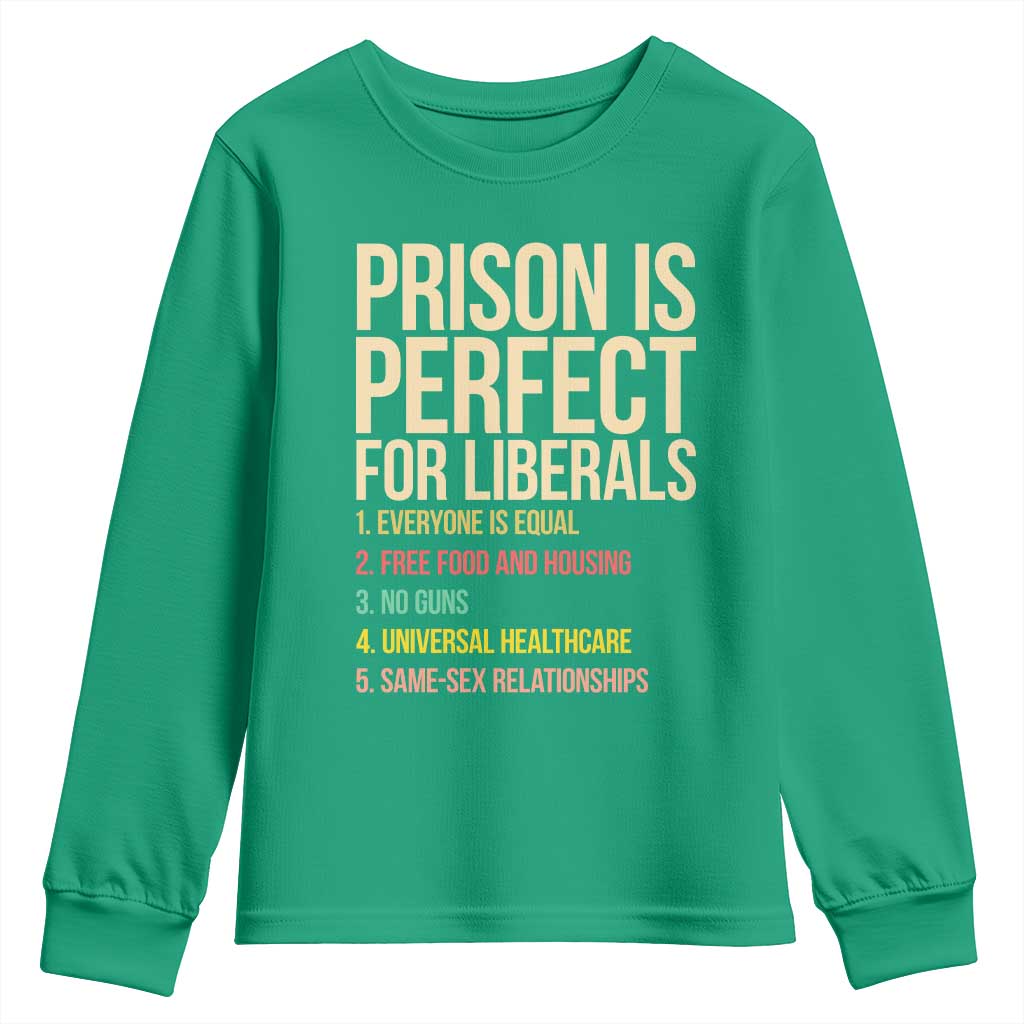 Prison Is Perfect For Liberals Youth Sweatshirt Funny Anti Liberal Quote Satire Statement Subtle FDT Political Humor