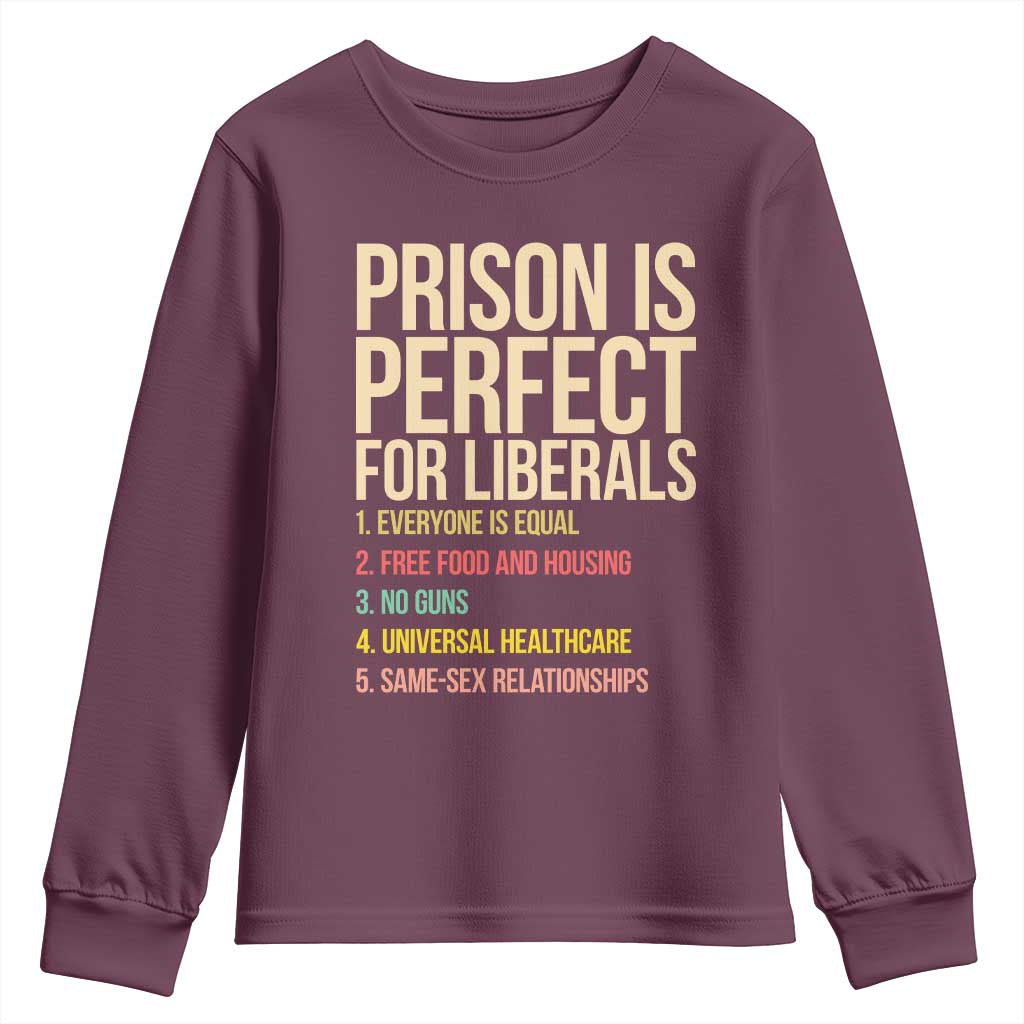 Prison Is Perfect For Liberals Youth Sweatshirt Funny Anti Liberal Quote Satire Statement Subtle FDT Political Humor