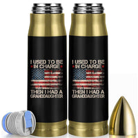 I Used To Be in Charge Then I Had A Granddaughter Bullet Tumbler Fathers Day Grandpa Gift American Flag