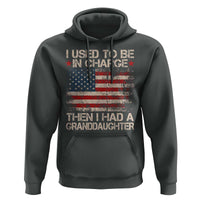 I Used To Be in Charge Then I Had A Granddaughter Hoodie Fathers Day Grandpa Gift American Flag
