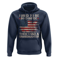 I Used To Be in Charge Then I Had A Granddaughter Hoodie Fathers Day Grandpa Gift American Flag