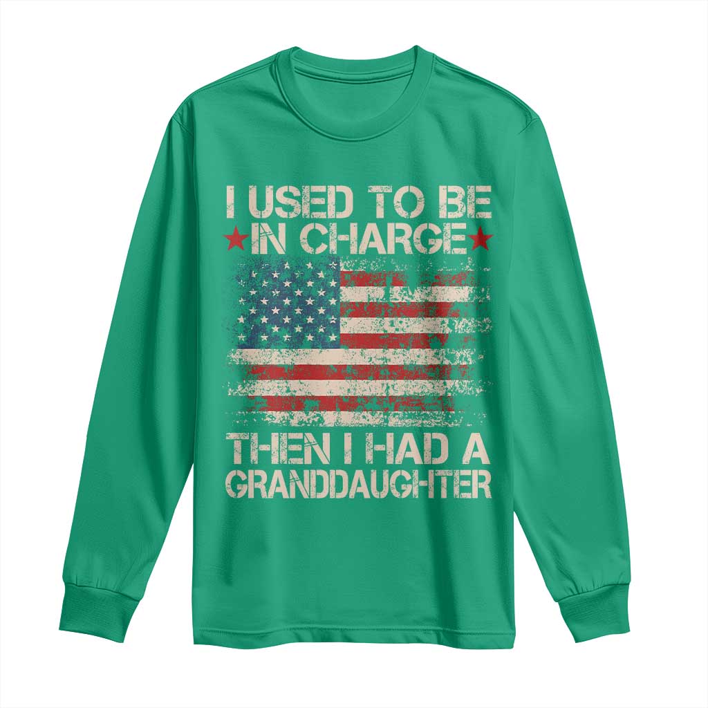 I Used To Be in Charge Then I Had A Granddaughter Long Sleeve Shirt Fathers Day Grandpa Gift American Flag