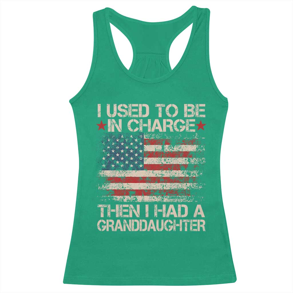 I Used To Be in Charge Then I Had A Granddaughter Racerback Tank Top Fathers Day Grandpa Gift American Flag