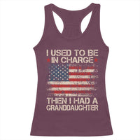 I Used To Be in Charge Then I Had A Granddaughter Racerback Tank Top Fathers Day Grandpa Gift American Flag