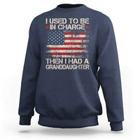 I Used To Be in Charge Then I Had A Granddaughter Sweatshirt Fathers Day Grandpa Gift American Flag