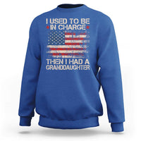 I Used To Be in Charge Then I Had A Granddaughter Sweatshirt Fathers Day Grandpa Gift American Flag