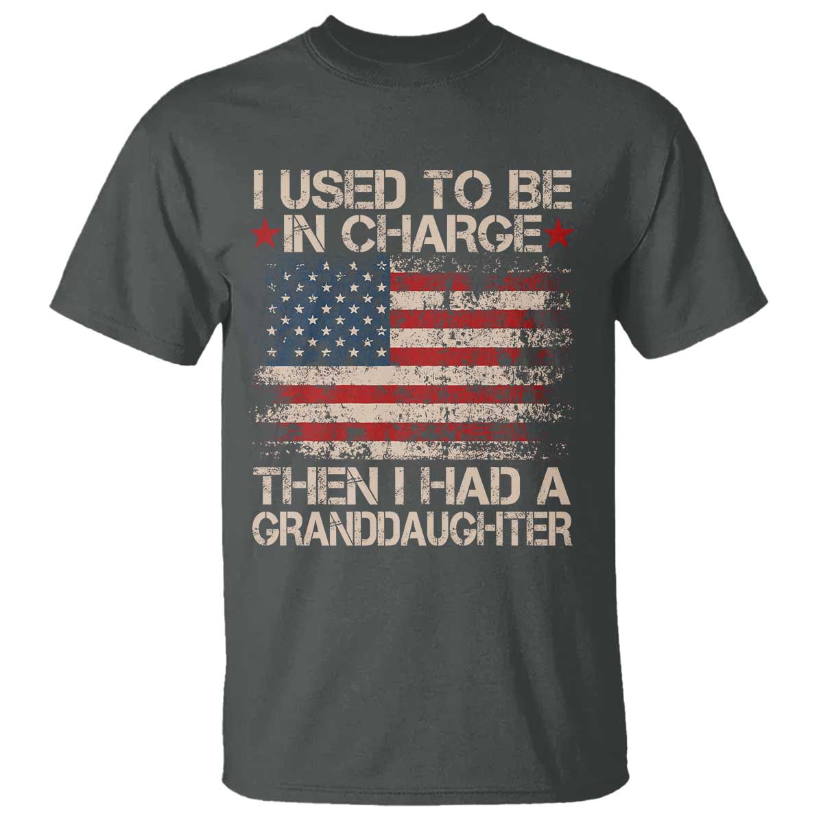 I Used To Be in Charge Then I Had A Granddaughter T Shirt Fathers Day Grandpa Gift American Flag
