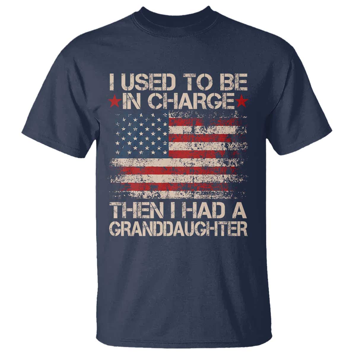 I Used To Be in Charge Then I Had A Granddaughter T Shirt Fathers Day Grandpa Gift American Flag