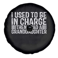 I Used To Be in Charge Then I Had A Granddaughter Spare Tire Cover Father's Day Grandpa Gift