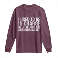I Used To Be in Charge Then I Had A Granddaughter Long Sleeve Shirt Father's Day Grandpa Gift