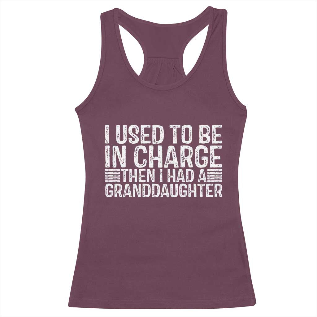 I Used To Be in Charge Then I Had A Granddaughter Racerback Tank Top Father's Day Grandpa Gift