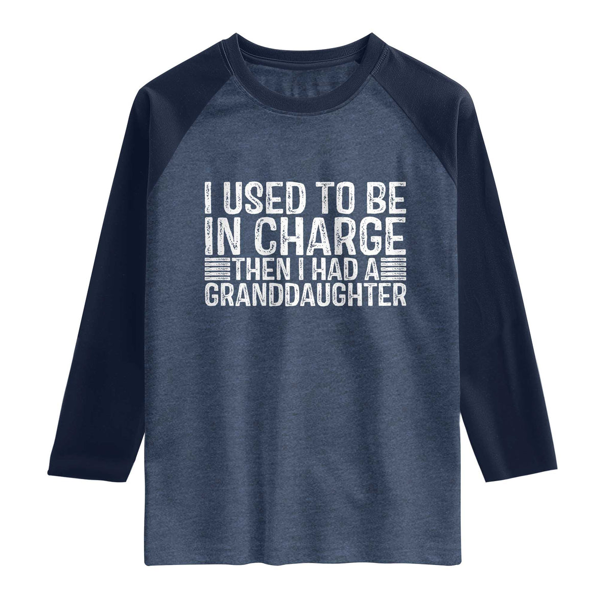 I Used To Be in Charge Then I Had A Granddaughter Raglan Shirt Father's Day Grandpa Gift