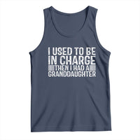 I Used To Be in Charge Then I Had A Granddaughter Tank Top Father's Day Grandpa Gift