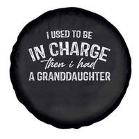 I Used To Be in Charge Then I Had A Granddaughter Spare Tire Cover Funny Man Saying Gag Gift Birthday Grandpa Fathers Day