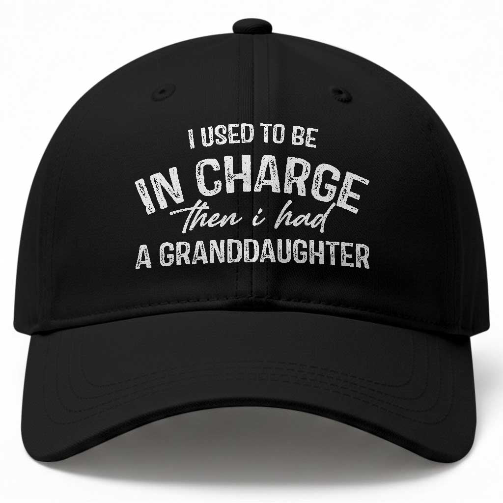 I Used To Be in Charge Then I Had A Granddaughter Baseball Cap Funny Man Saying Gag Gift Birthday Grandpa Fathers Day