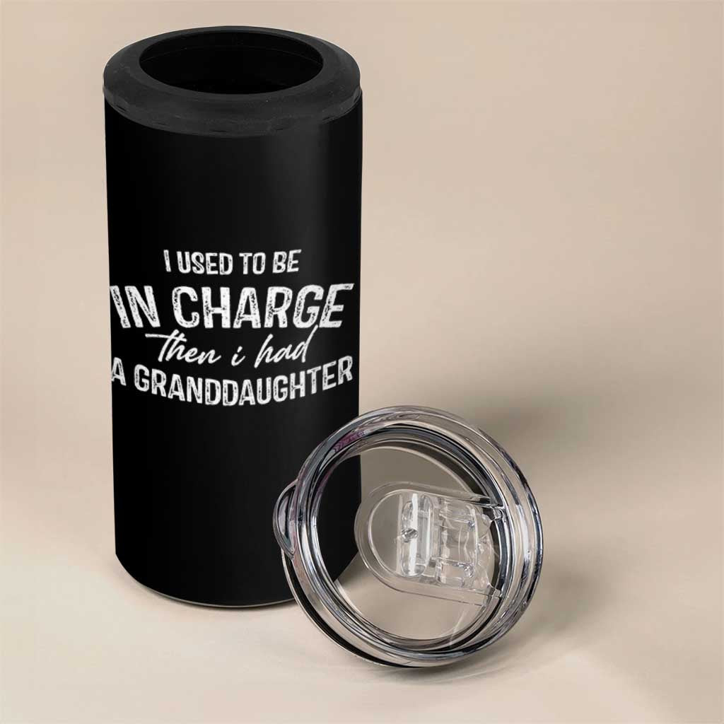 I Used To Be in Charge Then I Had A Granddaughter 4 in 1 Can Cooler Tumbler Funny Man Saying Gag Gift Birthday Grandpa Fathers Day