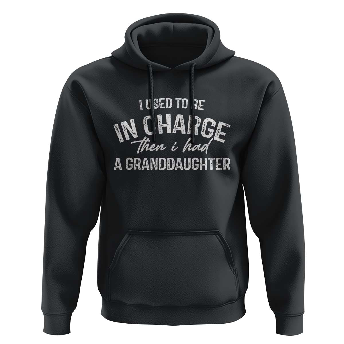 I Used To Be in Charge Then I Had A Granddaughter Hoodie Funny Man Saying Gag Gift Birthday Grandpa Fathers Day