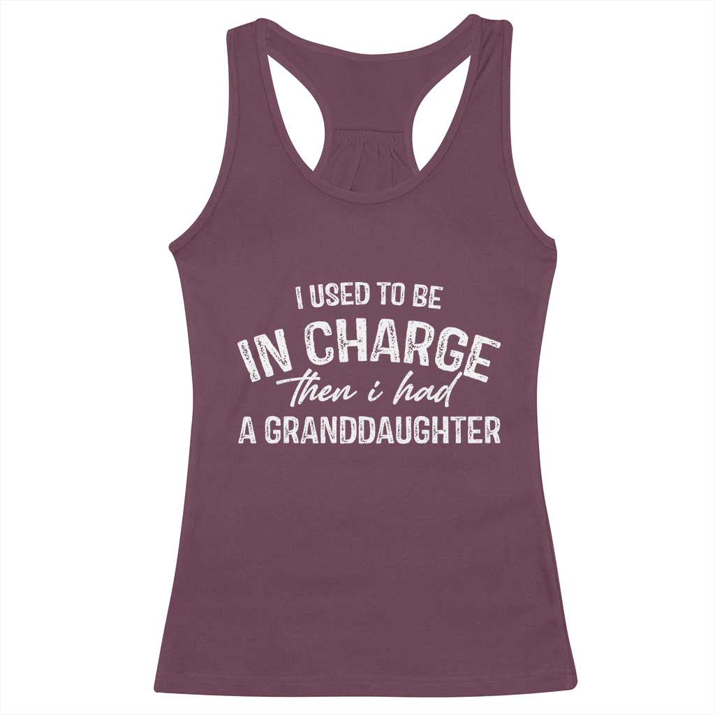 I Used To Be in Charge Then I Had A Granddaughter Racerback Tank Top Funny Man Saying Gag Gift Birthday Grandpa Fathers Day