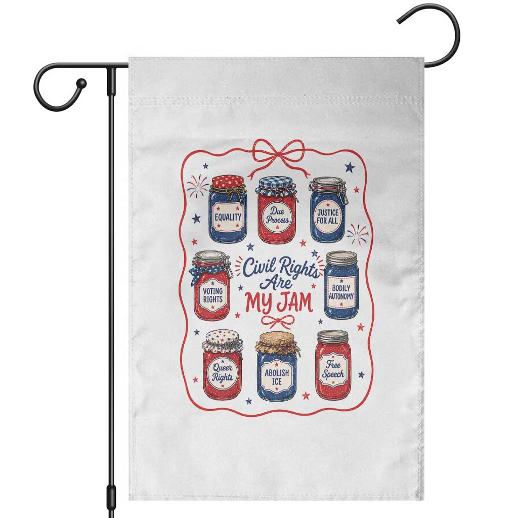 Civil Rights Are My Jam Garden Flag Liberal Values 4th Of July Equal Rights Feminist LGBT Ally