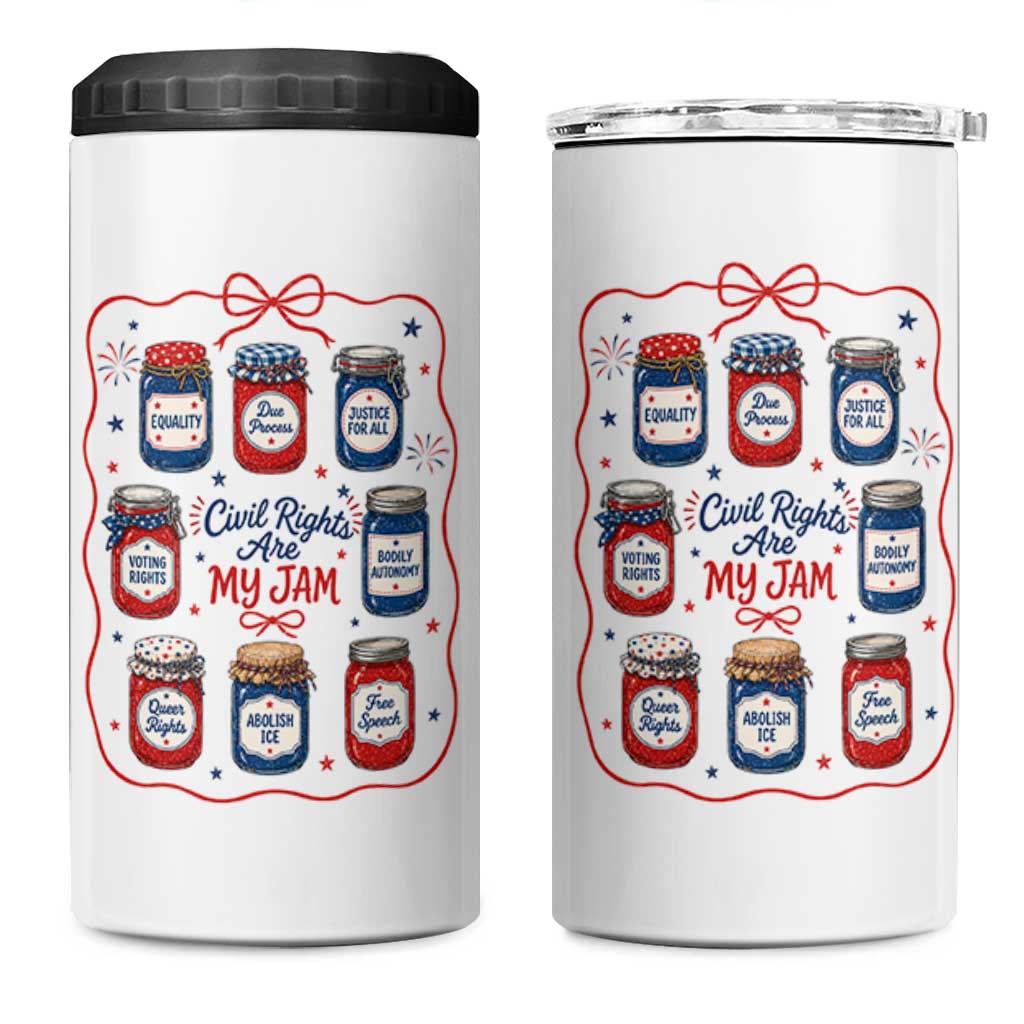 Civil Rights Are My Jam 4 in 1 Can Cooler Tumbler Liberal Values 4th Of July Equal Rights Feminist LGBT Ally