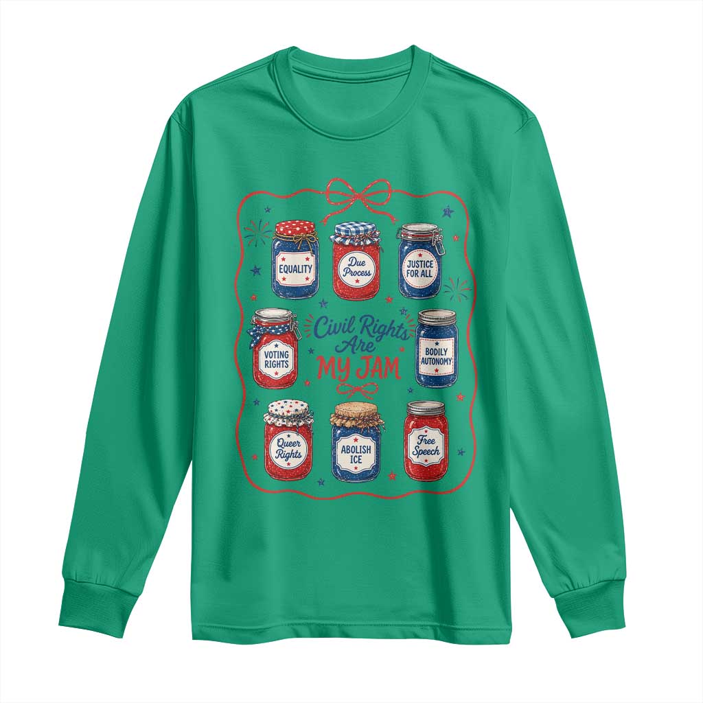 Civil Rights Are My Jam Long Sleeve Shirt Liberal Values 4th Of July Equal Rights Feminist LGBT Ally