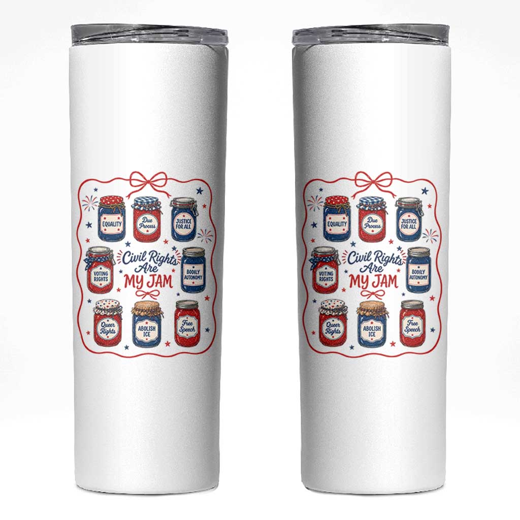Civil Rights Are My Jam Skinny Tumbler Liberal Values 4th Of July Equal Rights Feminist LGBT Ally
