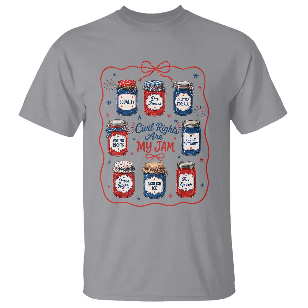 Civil Rights Are My Jam T Shirt Liberal Values 4th Of July Equal Rights Feminist LGBT Ally