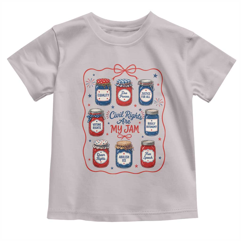 Civil Rights Are My Jam Toddler T Shirt Liberal Values 4th Of July Equal Rights Feminist LGBT Ally