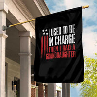 I Used To Be in Charge Then I Had A Granddaughter Garden Flag Funny Saying Gag Gift Birthday Grandpa Fathers Day US Flag