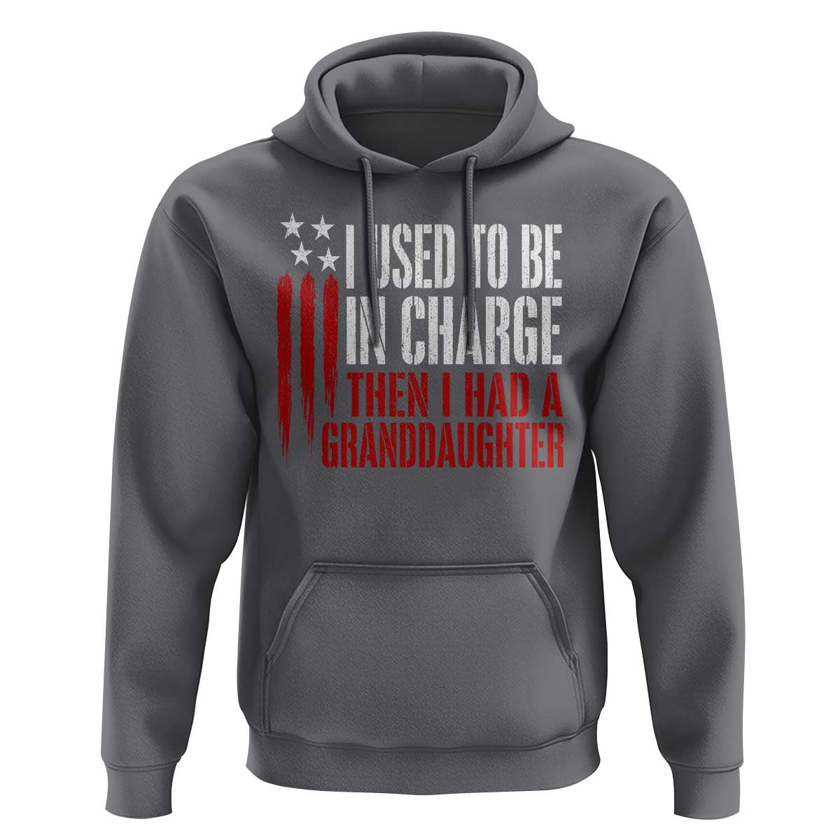 I Used To Be in Charge Then I Had A Granddaughter Hoodie Funny Saying Gag Gift Birthday Grandpa Fathers Day US Flag
