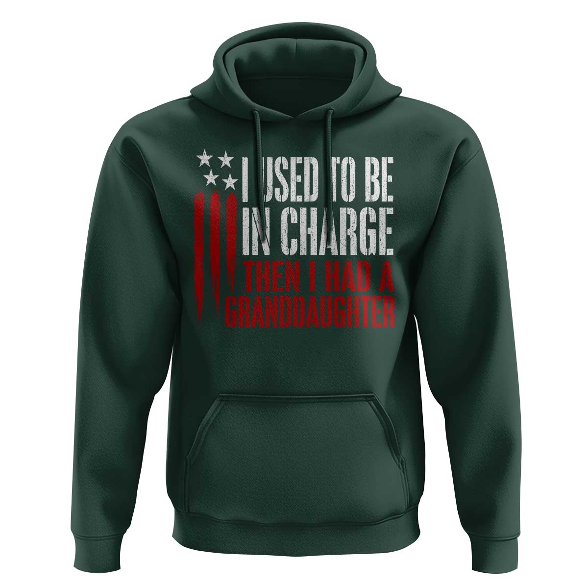 I Used To Be in Charge Then I Had A Granddaughter Hoodie Funny Saying Gag Gift Birthday Grandpa Fathers Day US Flag