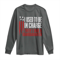 I Used To Be in Charge Then I Had A Granddaughter Long Sleeve Shirt Funny Saying Gag Gift Birthday Grandpa Fathers Day US Flag