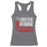I Used To Be in Charge Then I Had A Granddaughter Racerback Tank Top Funny Saying Gag Gift Birthday Grandpa Fathers Day US Flag