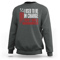 I Used To Be in Charge Then I Had A Granddaughter Sweatshirt Funny Saying Gag Gift Birthday Grandpa Fathers Day US Flag