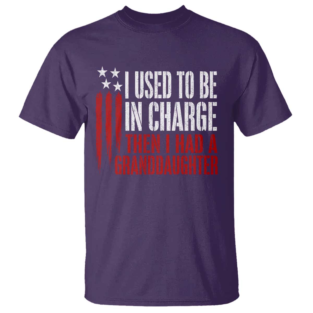 I Used To Be in Charge Then I Had A Granddaughter T Shirt Funny Saying Gag Gift Birthday Grandpa Fathers Day US Flag