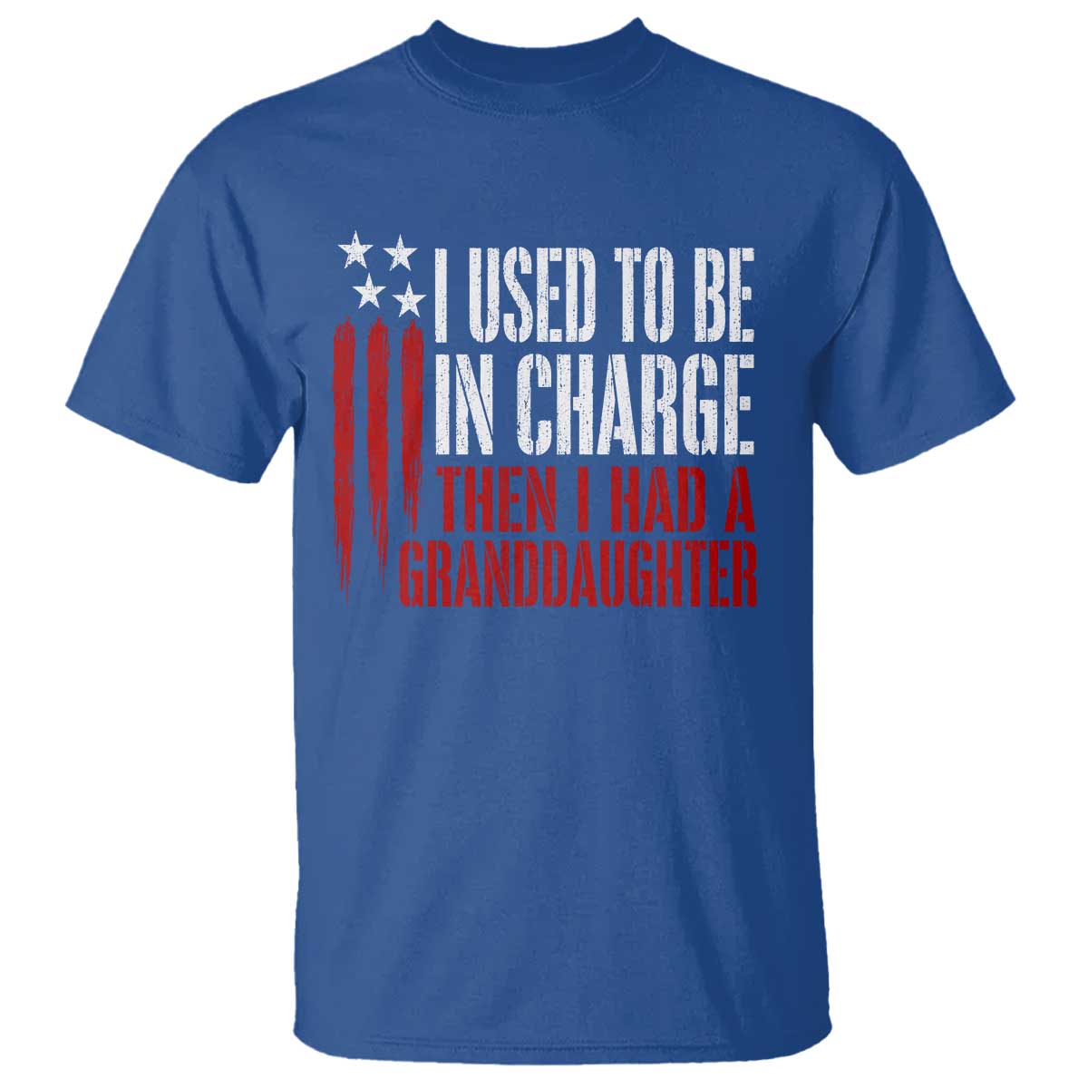 I Used To Be in Charge Then I Had A Granddaughter T Shirt Funny Saying Gag Gift Birthday Grandpa Fathers Day US Flag