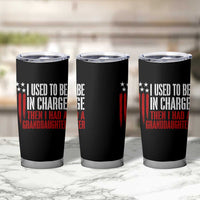 I Used To Be in Charge Then I Had A Granddaughter Tumbler Cup Funny Saying Gag Gift Birthday Grandpa Fathers Day US Flag