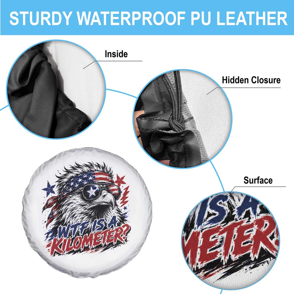 Funny 4th Of July WTF Is A Kilometer Spare Tire Cover Vintage USA Meme Patriotic Eagle Humor Independence Day