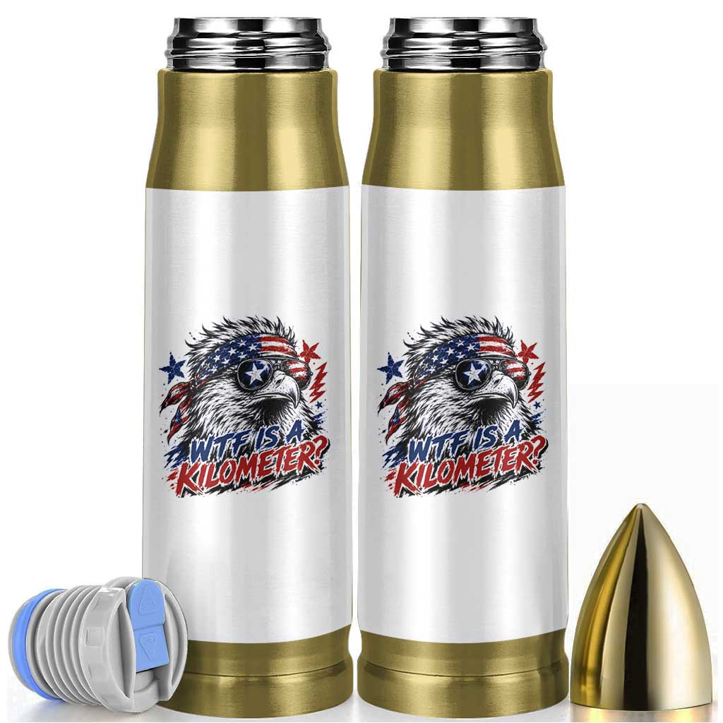 Funny 4th Of July WTF Is A Kilometer Bullet Tumbler Vintage USA Meme Patriotic Eagle Humor Independence Day