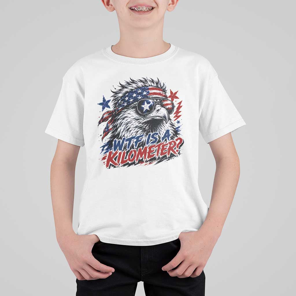 Funny 4th Of July WTF Is A Kilometer T Shirt For Kid Vintage USA Meme Patriotic Eagle Humor Independence Day