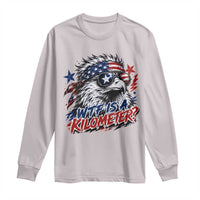 Funny 4th Of July WTF Is A Kilometer Long Sleeve Shirt Vintage USA Meme Patriotic Eagle Humor Independence Day