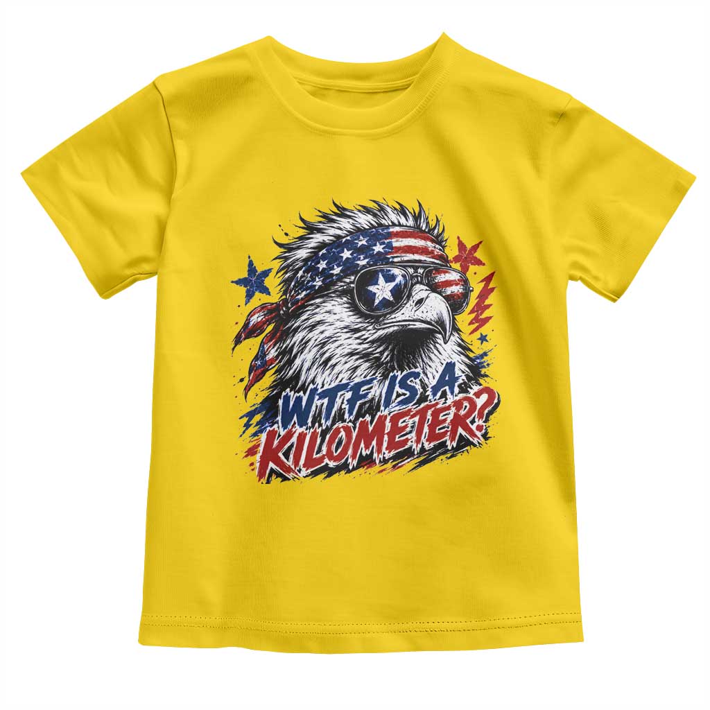 Funny 4th Of July WTF Is A Kilometer Toddler T Shirt Vintage USA Meme Patriotic Eagle Humor Independence Day