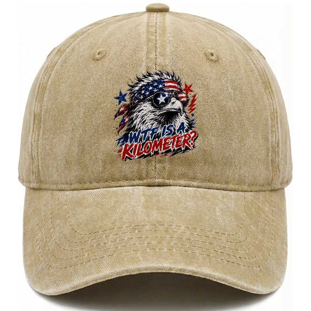 Funny 4th Of July WTF Is A Kilometer Washed Cotton Baseball Cap Vintage USA Meme Patriotic Eagle Humor Independence Day