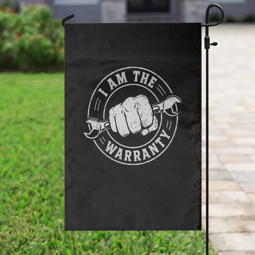 I Am The Warranty Mechanic Garden Flag Car Repair Guy Funny Handyman Distressed Graphic