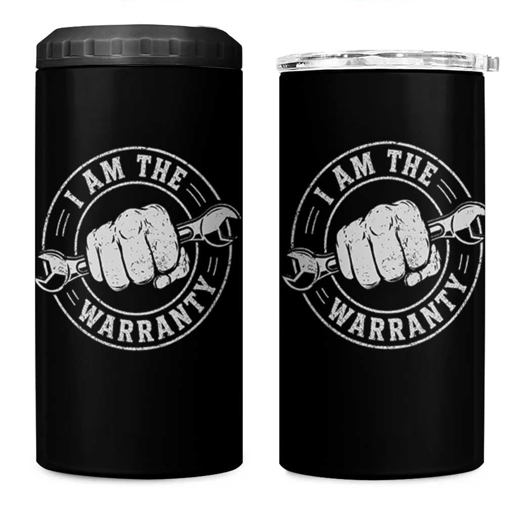 I Am The Warranty Mechanic 4 in 1 Can Cooler Tumbler Car Repair Guy Funny Handyman Distressed Graphic