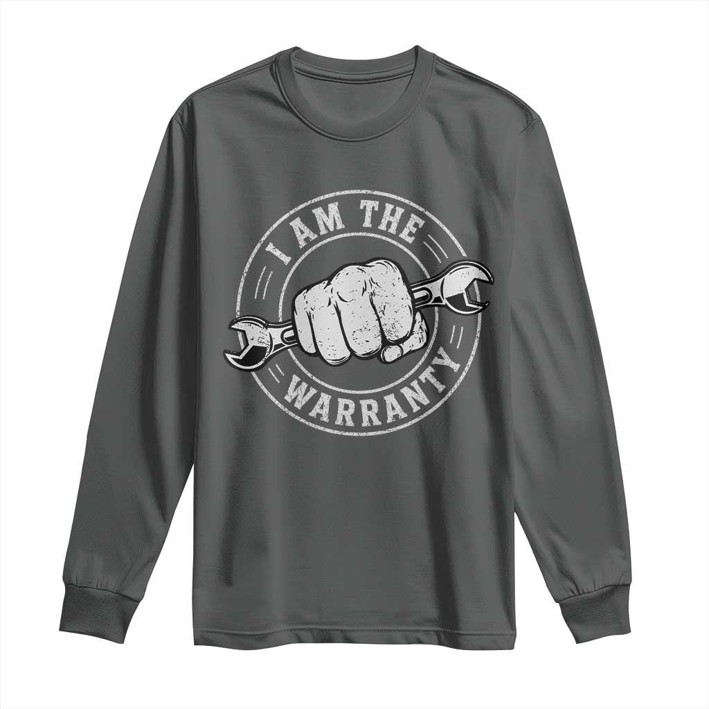 I Am The Warranty Mechanic Long Sleeve Shirt Car Repair Guy Funny Handyman Distressed Graphic