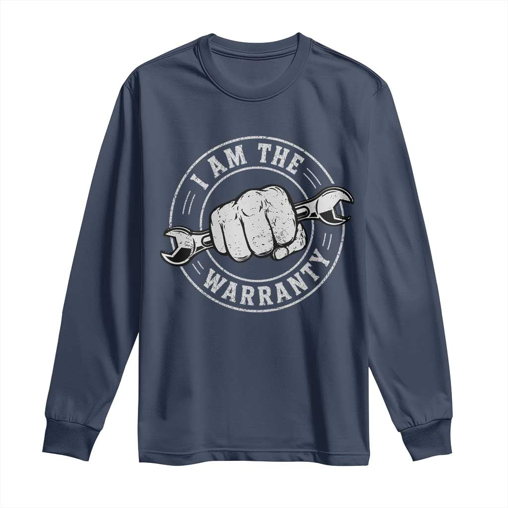 I Am The Warranty Mechanic Long Sleeve Shirt Car Repair Guy Funny Handyman Distressed Graphic