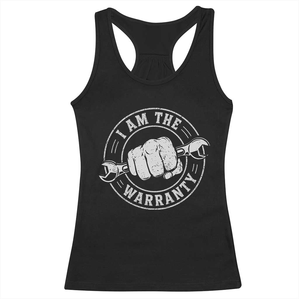 I Am The Warranty Mechanic Racerback Tank Top Car Repair Guy Funny Handyman Distressed Graphic