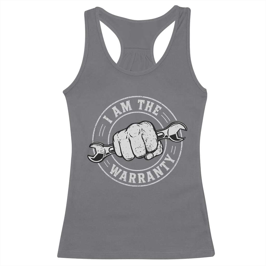 I Am The Warranty Mechanic Racerback Tank Top Car Repair Guy Funny Handyman Distressed Graphic